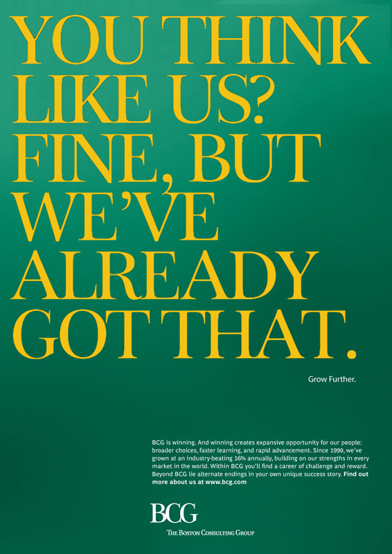 You think like us? Fine, but we've already got that. BCG. Grow further.